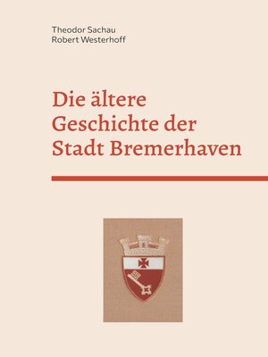 cover image of Die ältere Geschichte der Stadt Bremerhaven